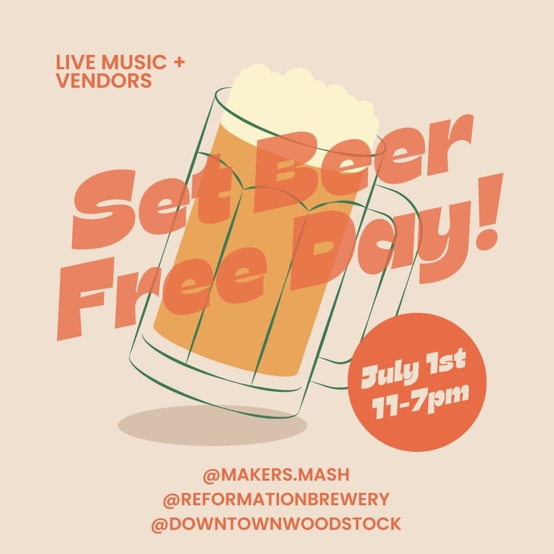 Set Beer free day, 11 - 7pm July 1st