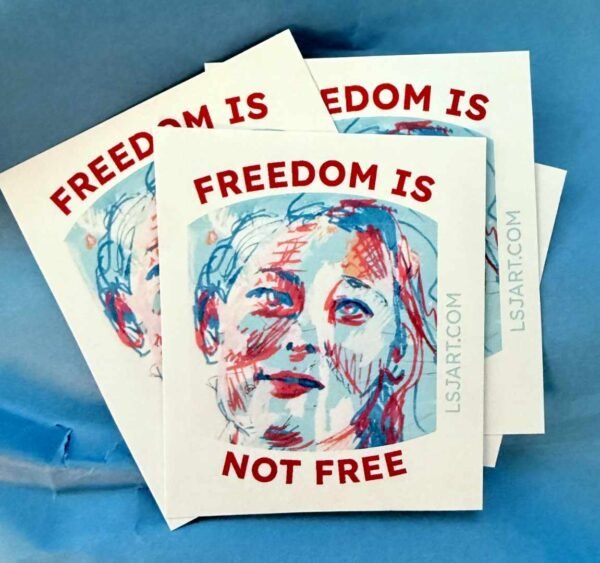Renee Good Art Stickers Freedom Isn’t Free 2 in Square