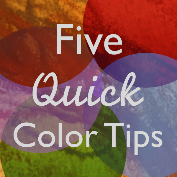 five quick color tips